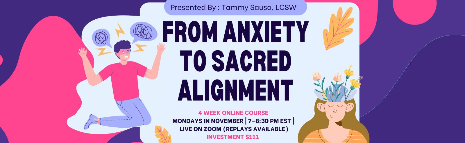 From Anxiety to Sacred Alignment Online Course